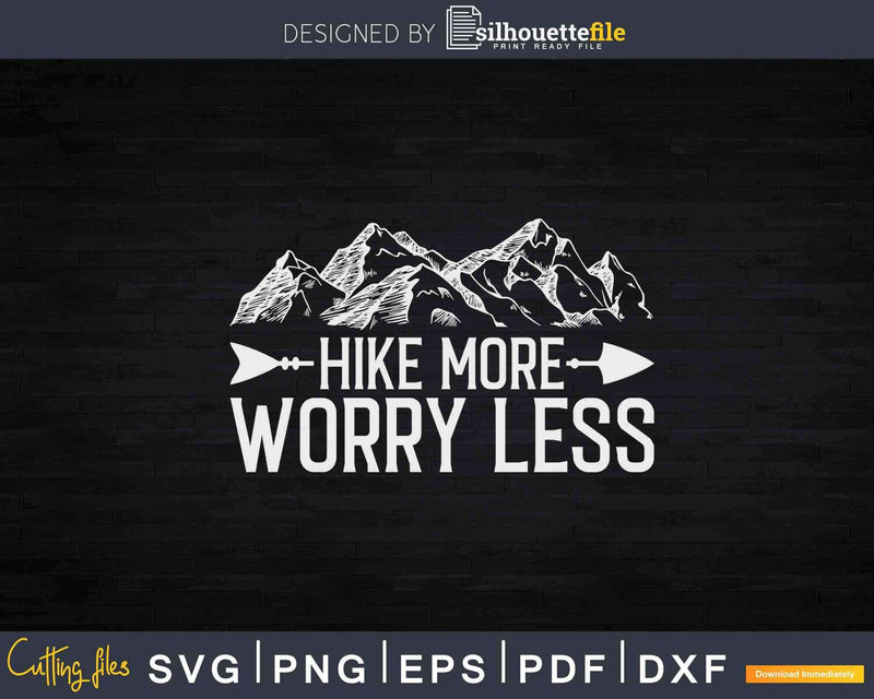 Hike More Worry Less Funny Hiking Svg Cut Files