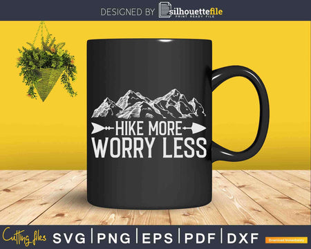 Hike More Worry Less Funny Hiking Svg Cut Files