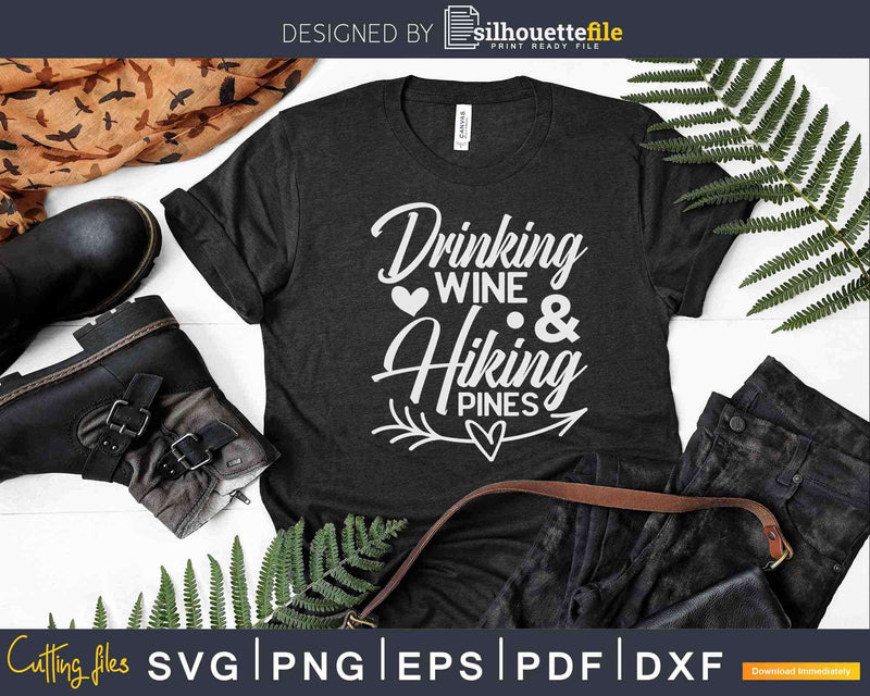 Hiking and Glamping Drinking Wine & Pines Svg Cricut Cut