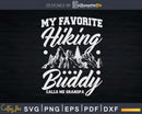 Hiking Grandpa My favorite hiking buddy Svg Cut Files