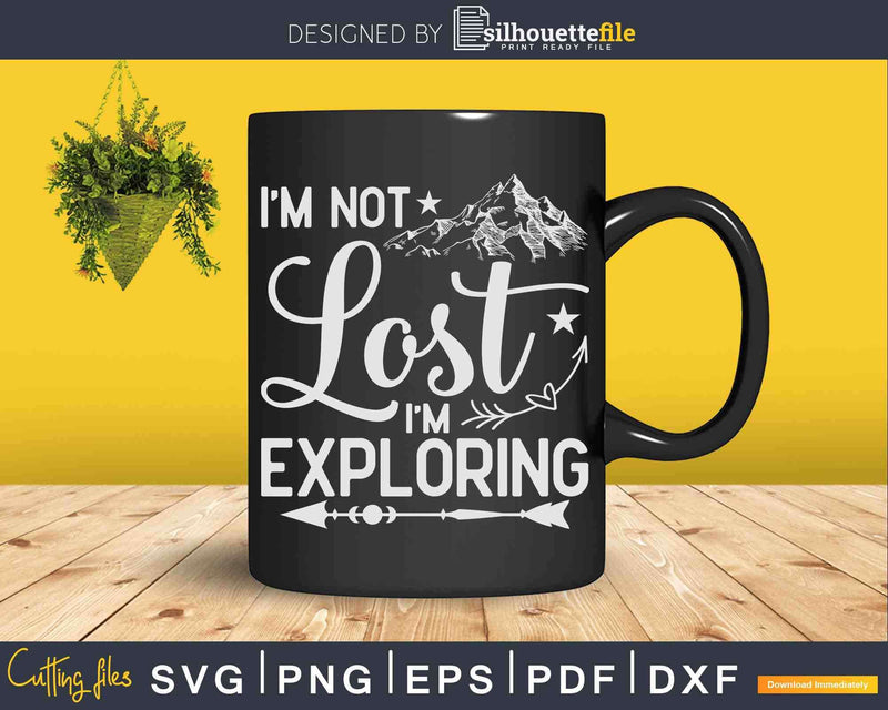 Hiking Mountain I’m Not Lost Exploring Camping Svg Cut Files