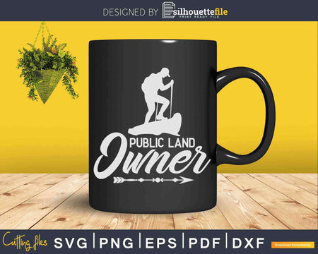 Hiking Public Land Owner Svg Cricut Cut Files