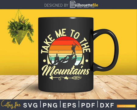 Hiking Take Me To The Mountains Vintage Svg Cut Files