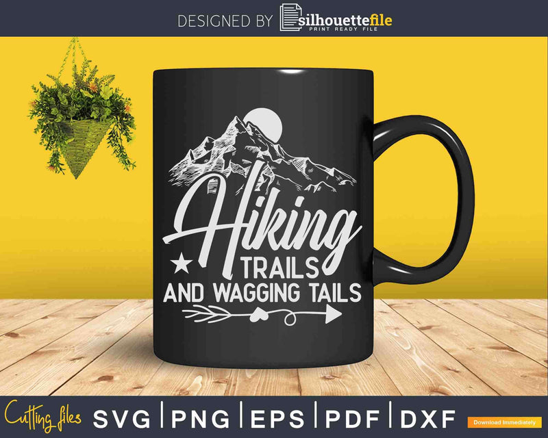 Hiking Trails and Wagging Tails Svg Dxf Cricut Files