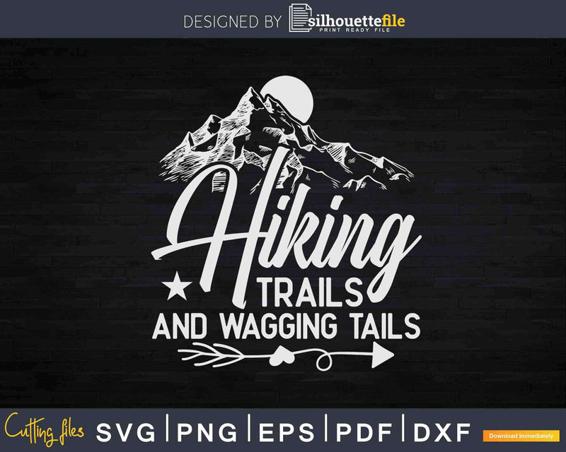 Hiking Trails and Wagging Tails Svg Dxf Cricut Files