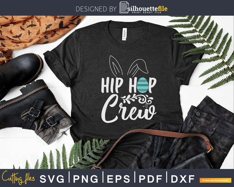 Hip Hop Crew Cute Easter Bunny Ears Egg Svg Dxf Cut Files
