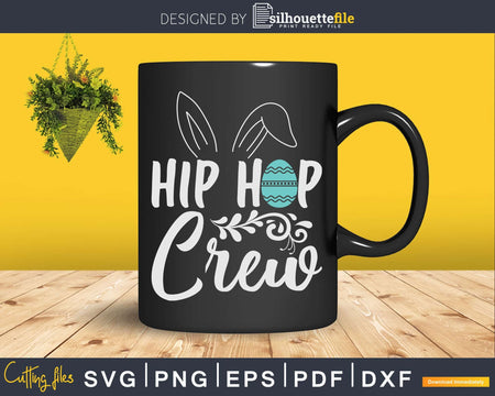 Hip Hop Crew Cute Easter Bunny Ears Egg Svg Dxf Cut Files