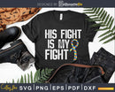 His Fight is My Autism Awareness Support Svg Dxf Png Cut
