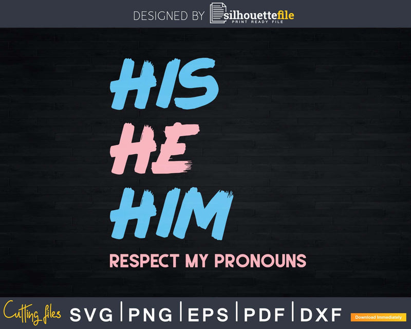 His He Him Respect My Pronouns Pride Month Support LGBTQ
