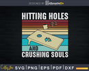 Hitting Holes And Crushing Souls Cornhole Retro Vintage Svg