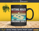 Hitting Holes And Crushing Souls Cornhole Retro Vintage Svg
