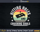 Hitting Holes and Crushing Souls Funny Retro Cornhole Svg
