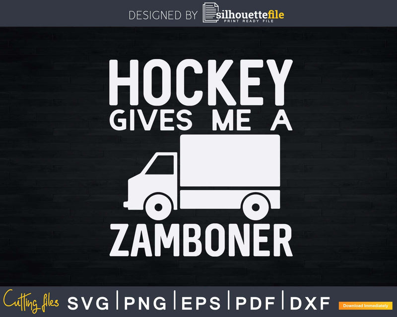 Hockey Gives Me A Zamboner Svg Png Dxf Silhouette File