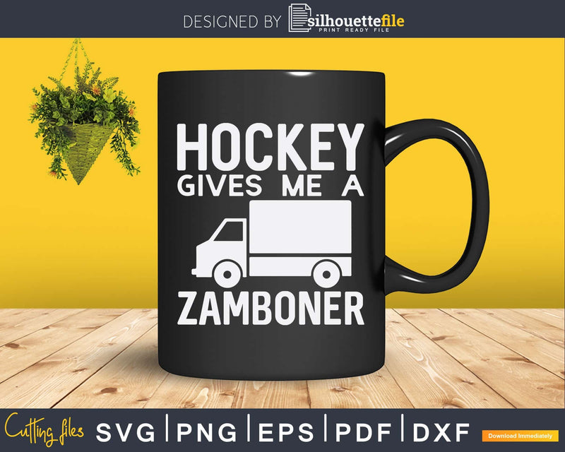 Hockey Gives Me A Zamboner Svg Png Dxf Silhouette File