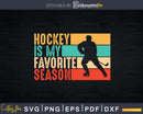 Hockey is My Favorite Season Svg Png Dxf Silhouette File