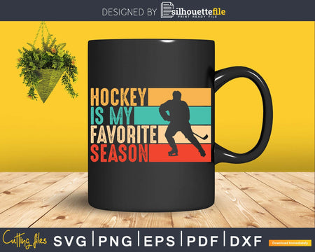 Hockey is My Favorite Season Svg Png Dxf Silhouette File