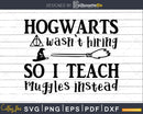Hogwarts Teacher SVG file Harry Potter svg Muggles cut files