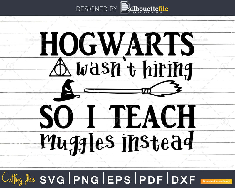 Hogwarts Teacher SVG file Harry Potter svg Muggles cut files