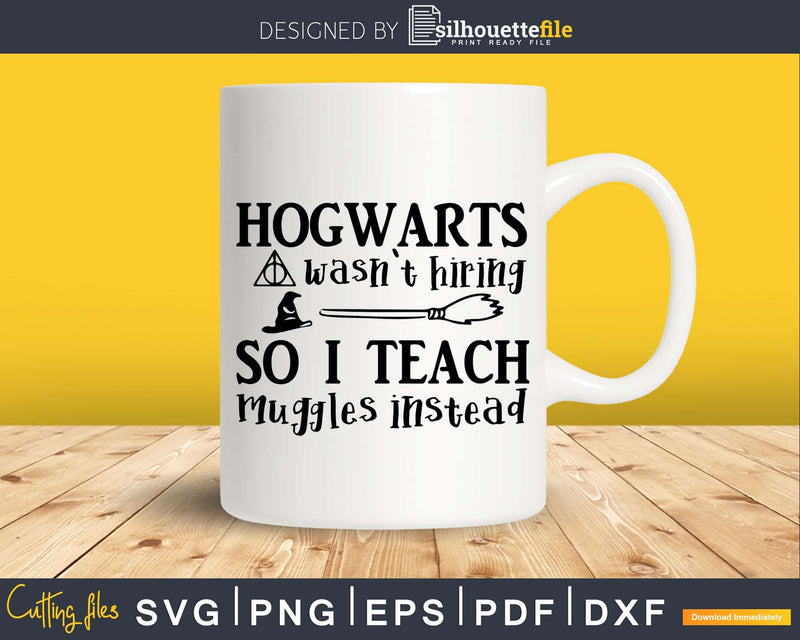 Hogwarts Teacher SVG file Harry Potter svg Muggles cut files