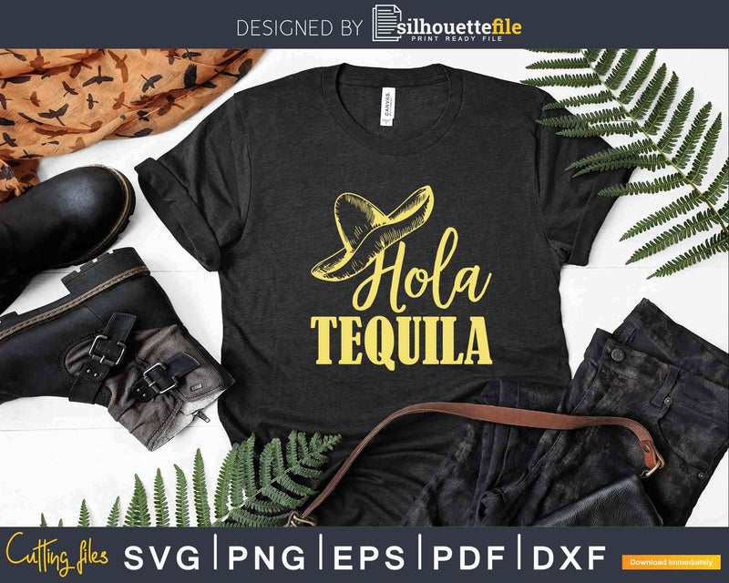 Hola Tequila Mexico Party Svg Dxf Png Cricut Files