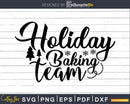 Holiday Baking Team svg craft cricut printable file