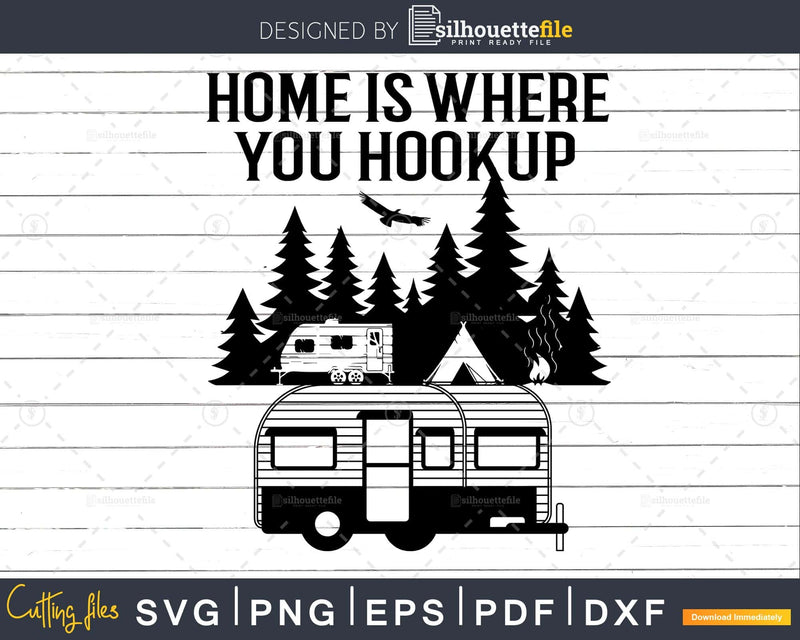 Home is Where You Hookup Shirt Camping RV Motor home svg