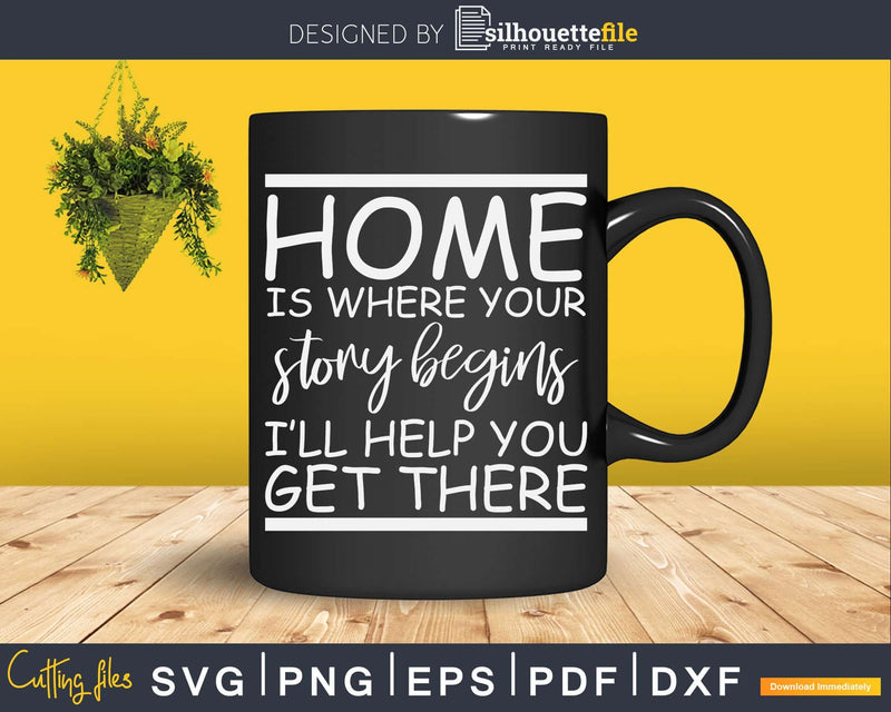 Home Is Where Your Story Begins Real Estate Agent Svg Dxf