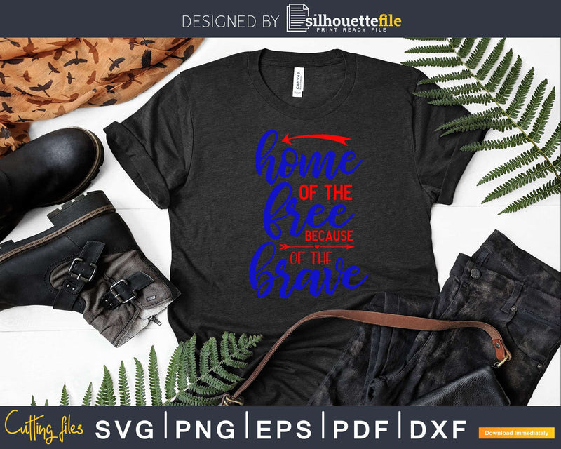 Home of the free because brave Svg Png Cricut File