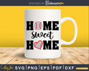 Home Sweet Funny Baseball svg Cricut Cut Files