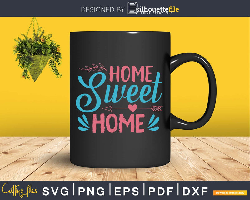 Home Sweet SVG digital cricut file
