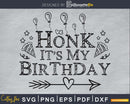 Honk It’s My Birthday svg cricut printable craft file