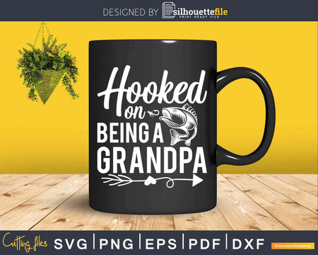Hooked On Being A Grandpa Fathers Day Svg Dxf Png Cricut