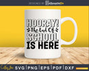 HOORAY! The End of School is Here SVG DXF PNG Silhouette