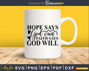 Hope Says God Can Faith Will svg png cricut cutting files