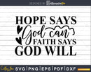 Hope Says God Can Faith Will svg png cricut cutting files