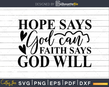 Hope Says God Can Faith Will svg png cricut cutting files