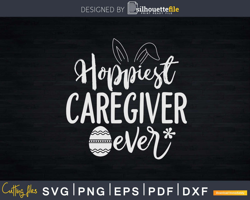 Hoppiest Caregiver Ever Bunny Ears Easter Svg Dxf Cut Files