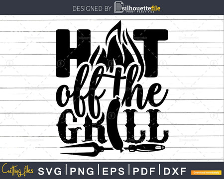Hot off the grill Svg Png Shirt Design Cut Files