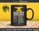 Hourly Rate Funny Forging Forge Blacksmith Anvil Svg Png