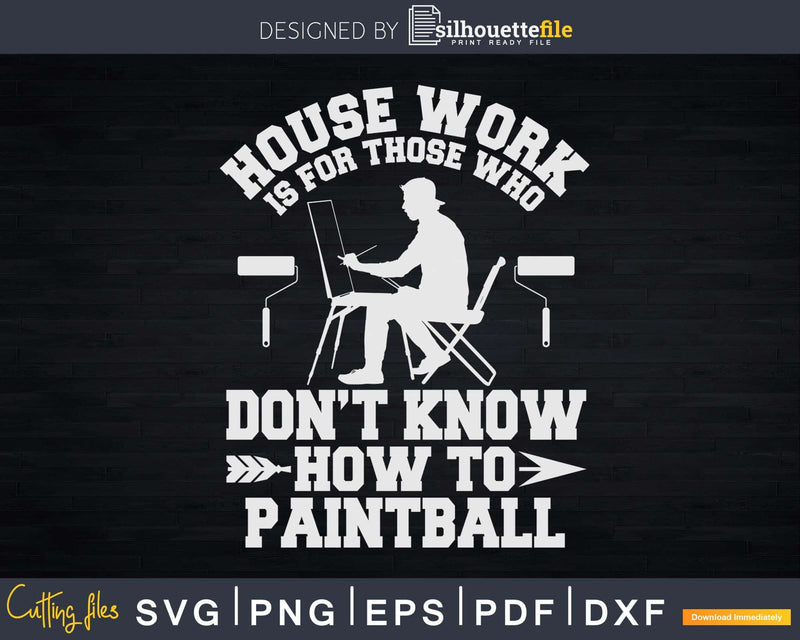 House Worker Paintball Player Paint Painter Tactic Svg Dxf