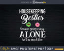 Housekeeping Besties Funny Quote Donut Shirt Svg Files