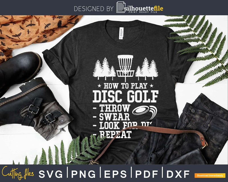 How To Play Disc Golf Funny Frisbee Golfers Humors Svg Png