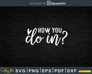 How You Doin Svg Cut Files