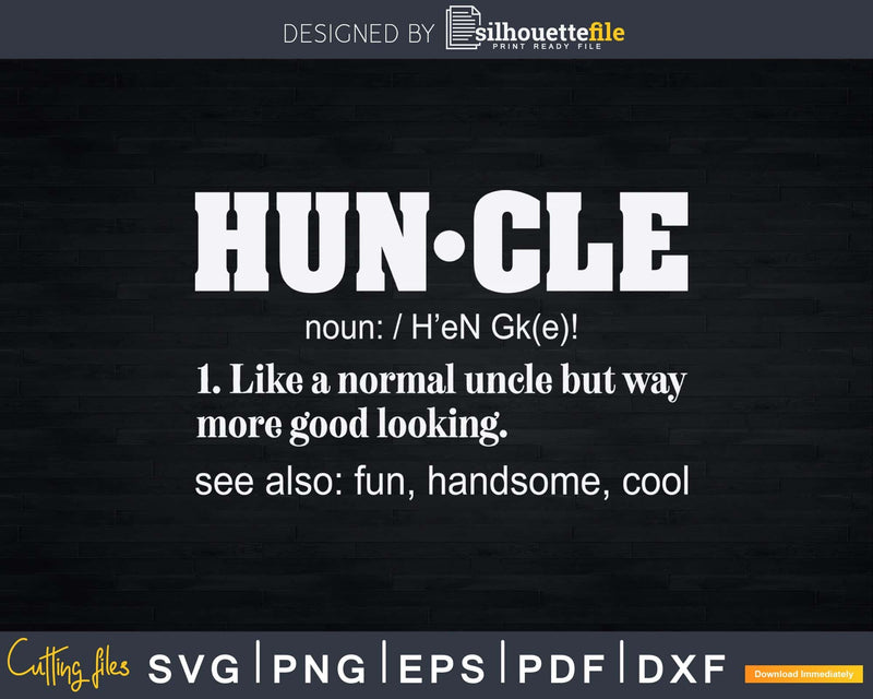 Huncle Uncle’s Funny Best Uncle Svg Dxf Cricut Cut Files