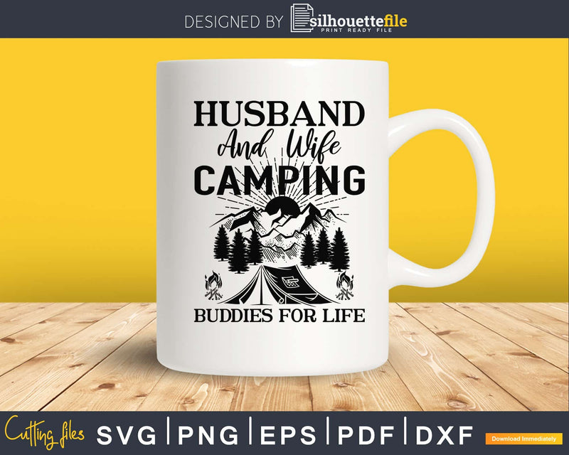 Husband And Wife Camping Buddies For Life cricut svg