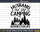 Husband And Wife Camping Buddies For Life Shirt Svg Cut