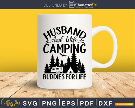 Husband And Wife Camping Buddies For Life Shirt Svg Cut