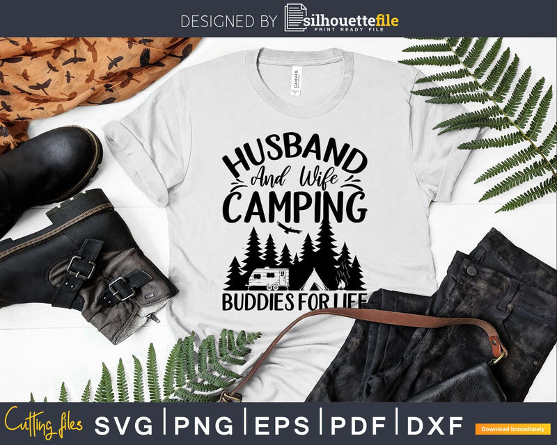 Husband And Wife Camping Buddies For Life Shirt Svg Cut