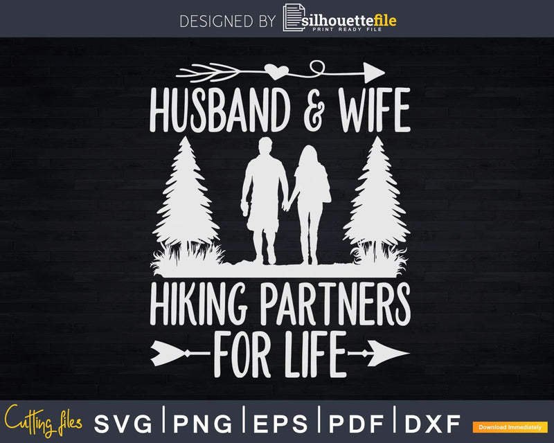 Husband and Wife Hiking Partners For Life Svg Dxf Cricut