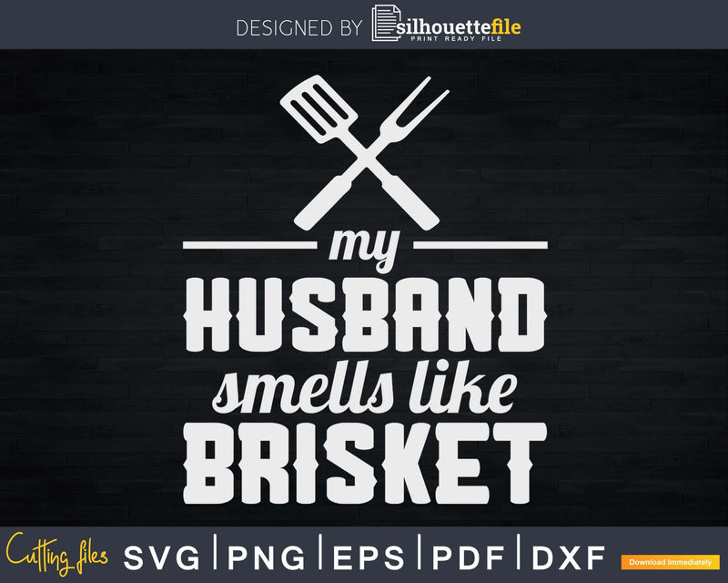 Husband Brisket & Barbecue Grill BBQ Svg Shirt Design Cut